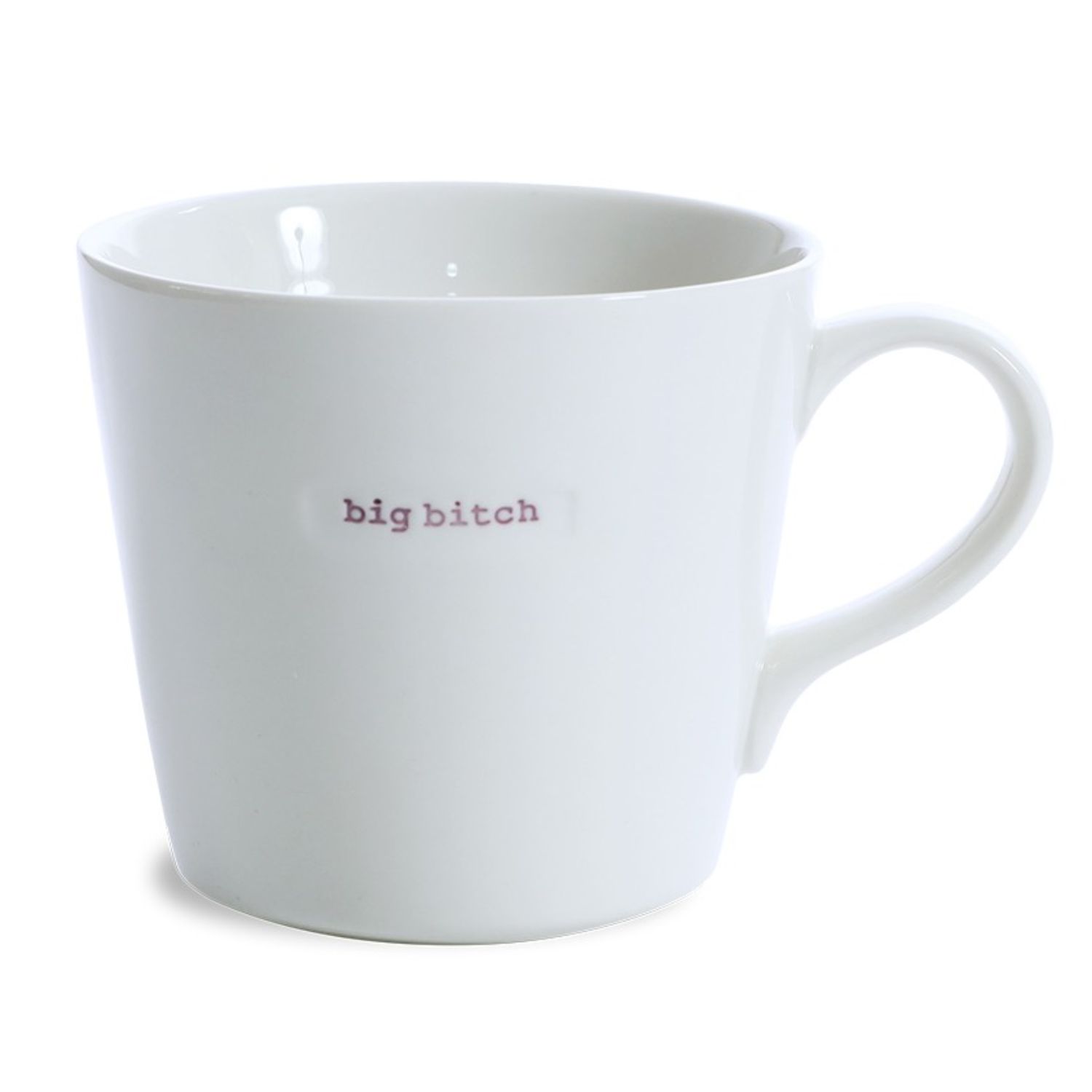 XL Bucket Mug big bitch